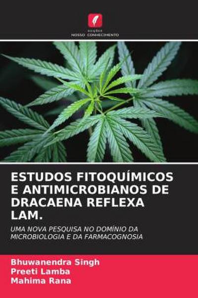 ESTUDOS FITOQUÍMICOS E ANTIMICROBIANOS DE DRACAENA REFLEXA LAM.