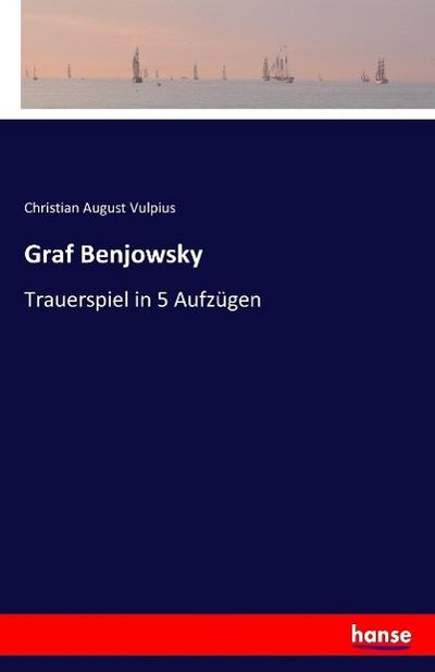 Graf Benjowsky - Christian August Vulpius