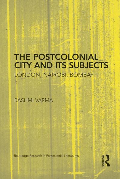 The Postcolonial City and its Subjects