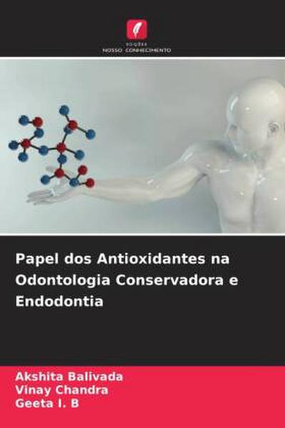 Papel dos Antioxidantes na Odontologia Conservadora e Endodontia