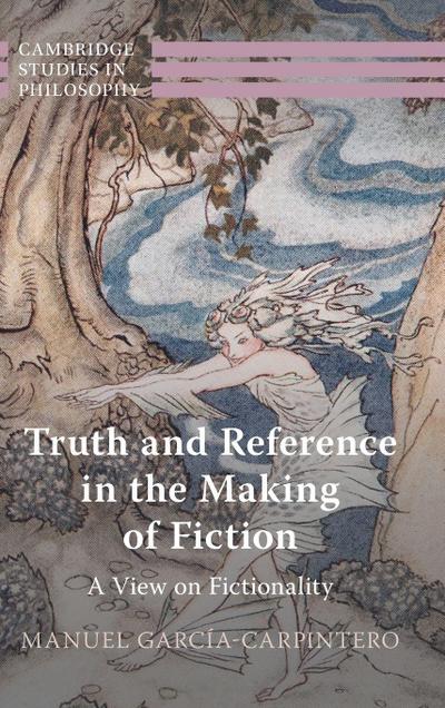 Truth and Reference in the Making of Fiction