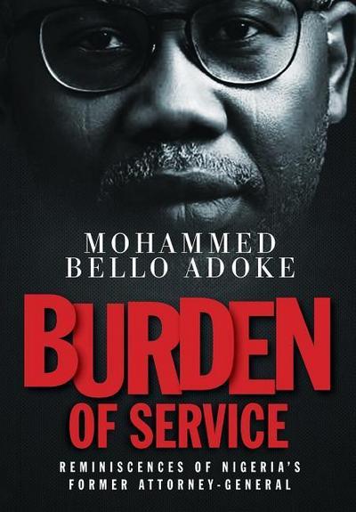 Burden Of Service: Reminiscences of Nigeria’s former Attorney-General