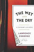 Wet and the Dry - Lawrence Osborne