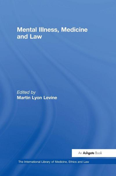 Mental Illness, Medicine and Law