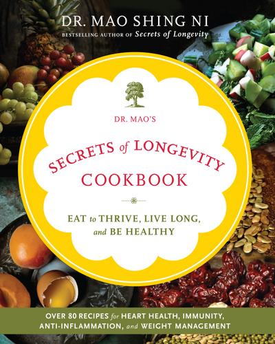 Dr. Mao’s Secrets of Longevity Cookbook