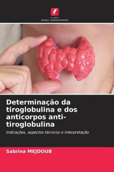 Determinação da tiroglobulina e dos anticorpos anti-tiroglobulina