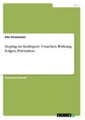 Doping im Kraftsport. Ursachen, Wirkung, Folgen, P