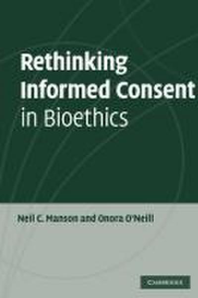Rethinking Informed Consent in Bioethics