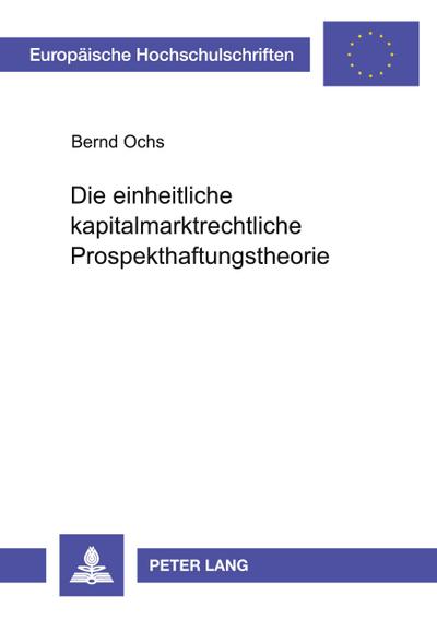 Die einheitliche kapitalmarktrechtliche Prospekthaftungstheorie
