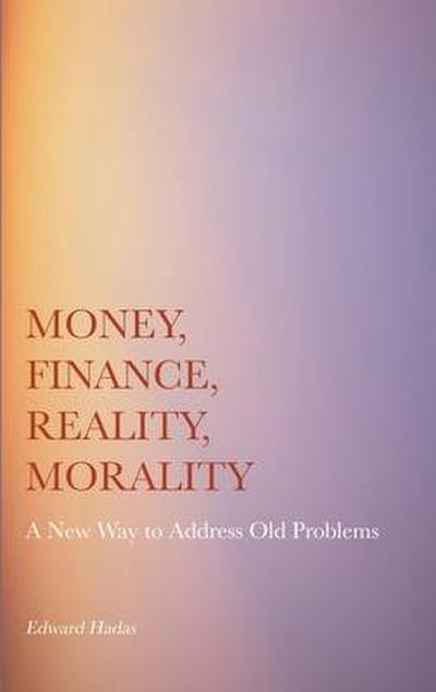 Money, Finance, Reality, Morality