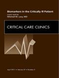 Biomarkers in the Critically Ill Patient, An Issue of Critical Care Clinics
