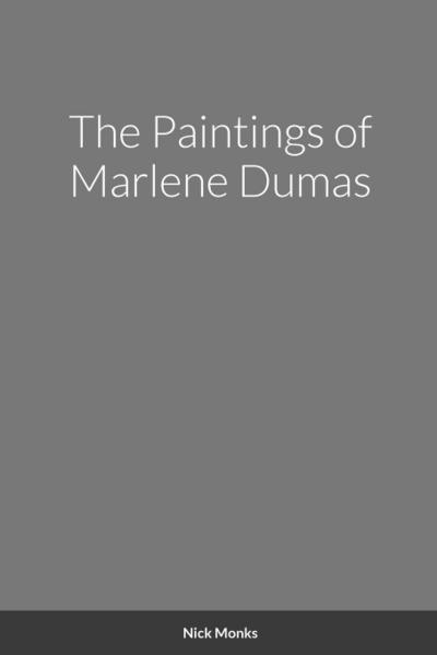 The Paintings of Marlene Dumas