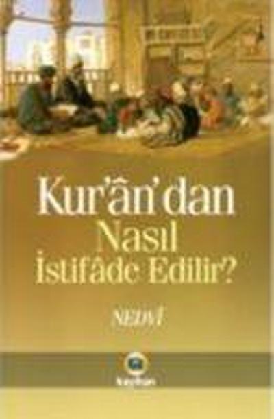 Kurandan Nasil Istifade Edilir
