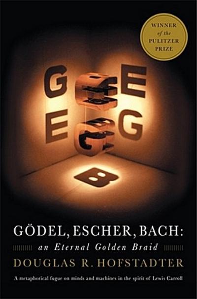 Gödel, Escher, Bach.