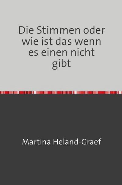 Die Stimmen oder wie ist das wenn es einen nicht gibt