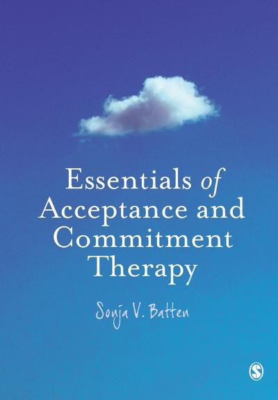 Essentials of Acceptance and Commitment Therapy