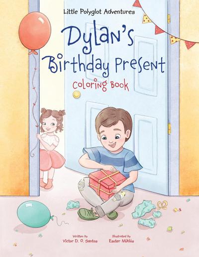 Dylan’s Birthday Present - Coloring Book