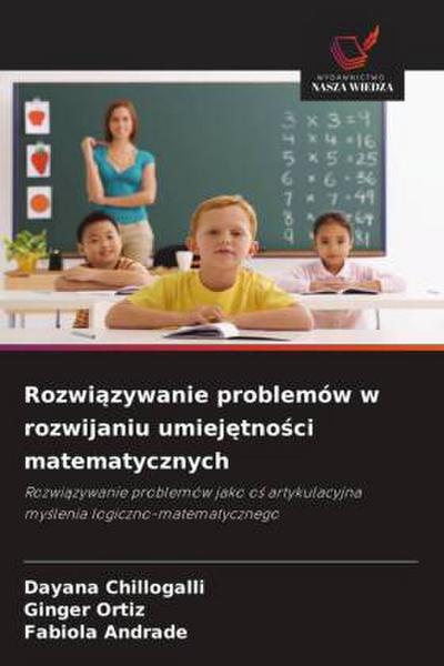 Rozwi¿zywanie problemów w rozwijaniu umiej¿tno¿ci matematycznych