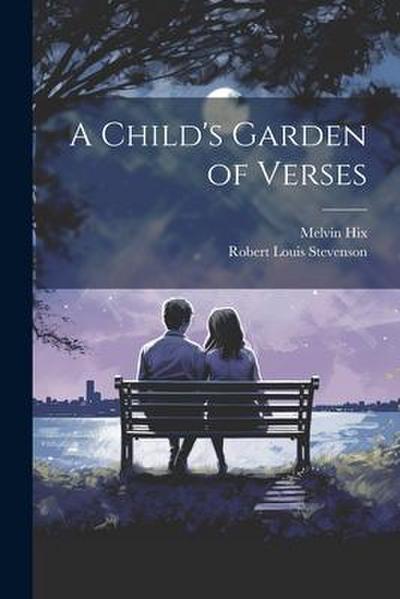 A Child’s Garden of Verses
