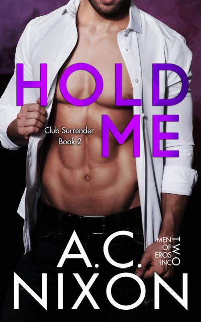 Hold Me (Club Surrender, #2)
