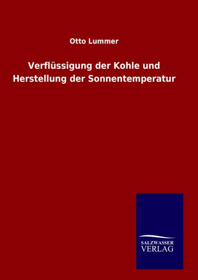 Verflüssigung der Kohle und Herstellung der Sonnentemperatur