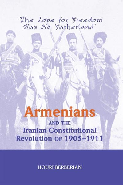 Armenians And The Iranian Constitutional Revolution Of 1905-1911