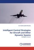 Intelligent Control Strategies for Aircraft and Other Dynamic Sysems