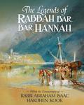 The Legends of Rabbah Bar Bar Hannah with the Commentary of Rabbi Abraham Isaac Hakohen Kook