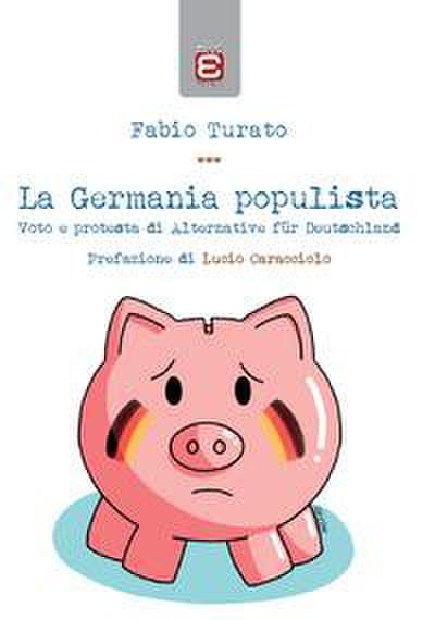 La Germania populista. Voto e protesta di Alternative für Deutschland