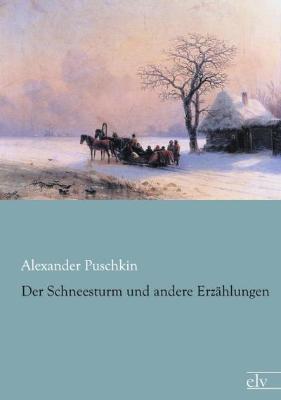 Der Schneesturm und andere Erzählungen