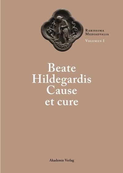 Beate Hildegardis Cause et cure