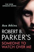 Robert B. Parker’s Someone to Watch Over Me