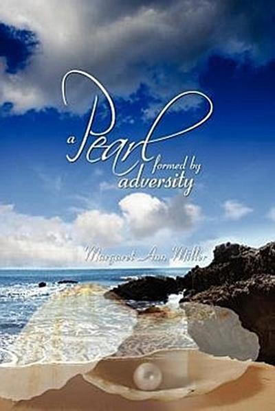 A Pearl: formed by adversity