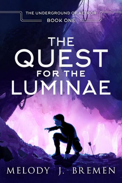 The Quest for the Luminae (The Underground of Aetror, #1)