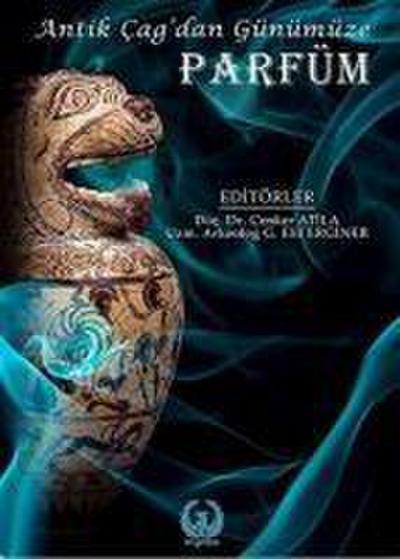 Antik Cagdan Günümüze Parfüm