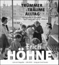 Erich Höhne. Trümmer - Träume - Alltag
