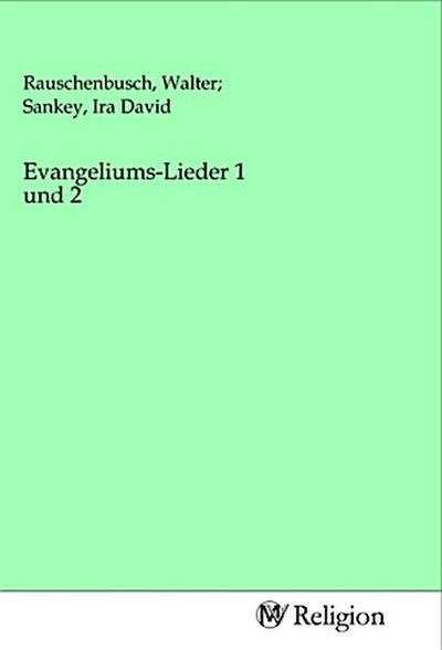 Evangeliums-Lieder 1 und 2