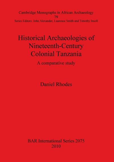 Historical Archaeologies of Nineteenth-Century Colonial Tanzania