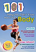 101 Things You Didn`t Know About Your Body - John Townsend