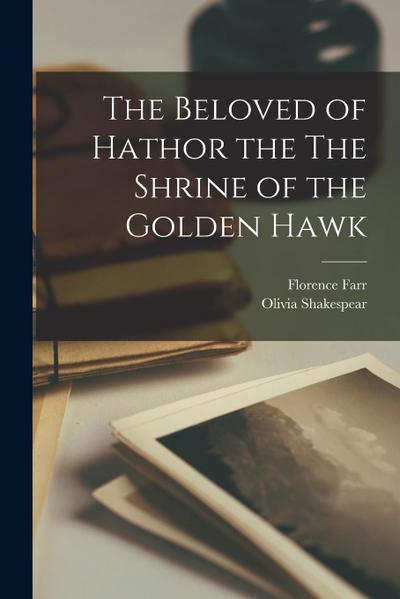 The Beloved of Hathor the The Shrine of the Golden Hawk