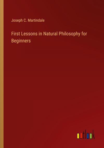 First Lessons in Natural Philosophy for Beginners