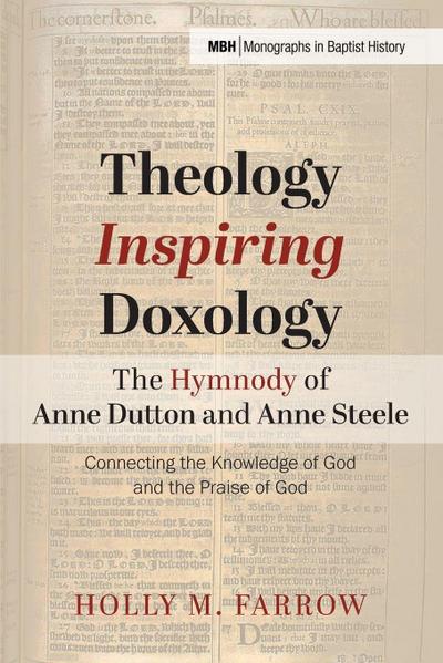 Theology Inspiring Doxology The Hymnody of Anne Dutton and Anne Steele