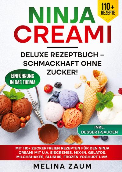 Ninja Creami Deluxe Rezeptbuch - Schmackhaft ohne Zucker!