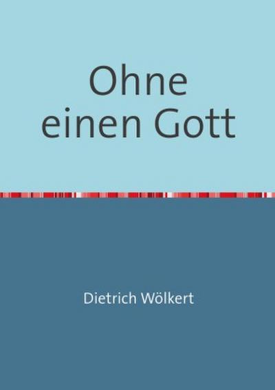 Ohne einen Gott