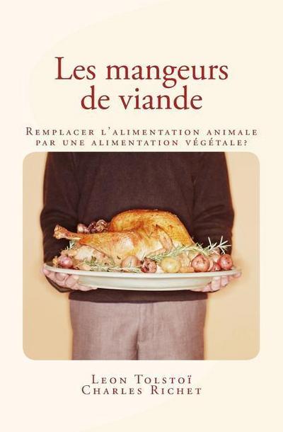 Les mangeurs de viande: Remplacer l’alimentation animale par une alimentation végétale ?