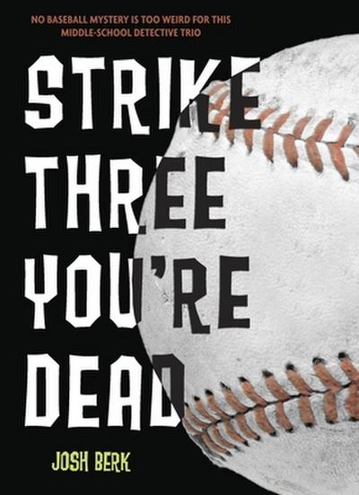 Strike Three, You’re Dead