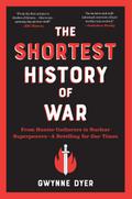 The Shortest History of War: From Hunter-Gatherers to Nuclear Superpowers - A Retelling for Our Times (The Shortest History Series)