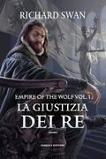 La giustizia dei re - The Empire of the Wolf vol. 1