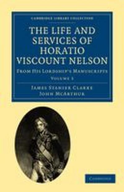The Life and Services of Horatio Viscount Nelson - Volume             3