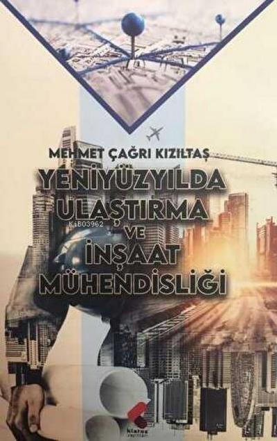 Yeniyüzyilda Ulastirma ve Insaat Mühendisligi